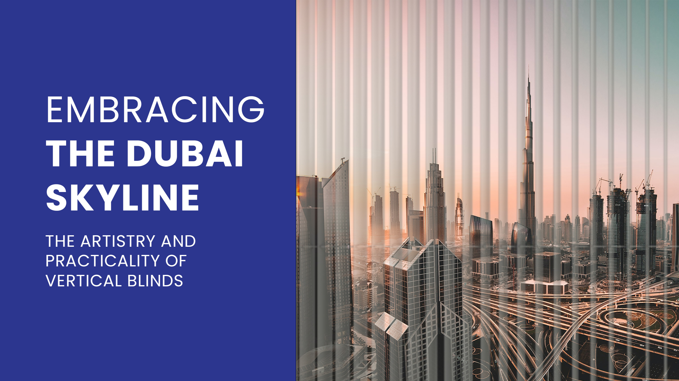 Embracing the Dubai Skylines: The Mastery and Practicality of Vertical Blinds