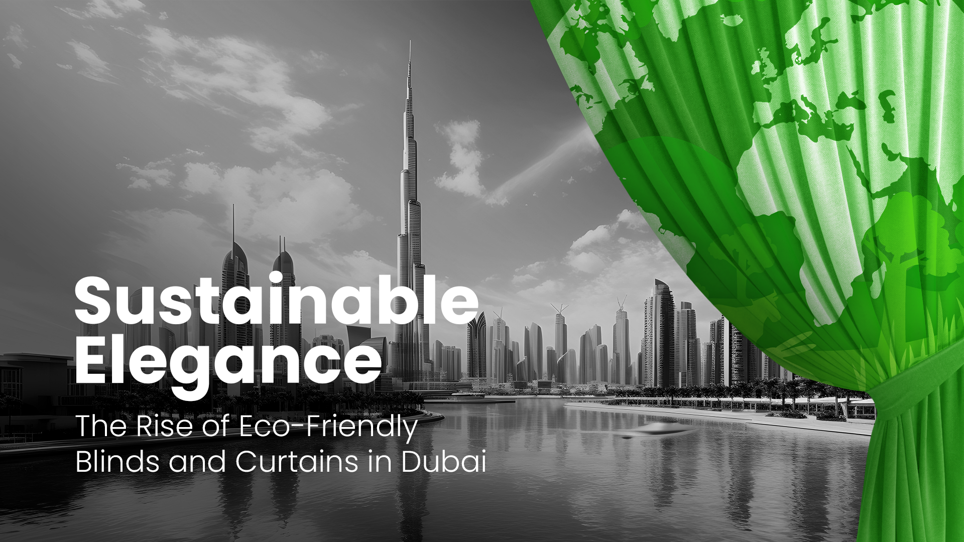 Sustainable Elegance: The Rise of Eco-Friendly Blinds and Curtains in Dubai