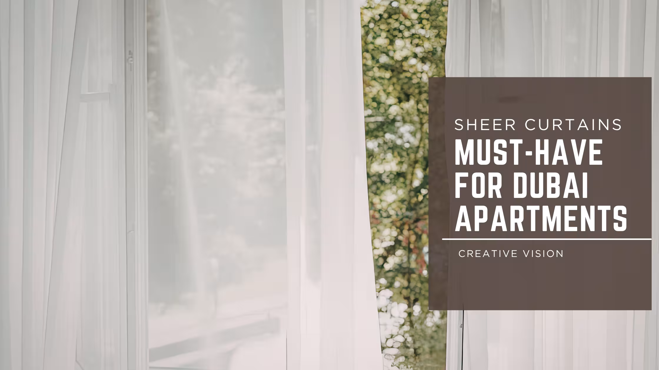 Sheer curtains is must have window covering for any season in DUbai